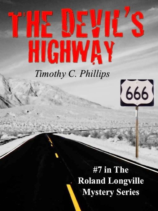 Title details for The Devil's Highway by Timothy C. Phillips - Available